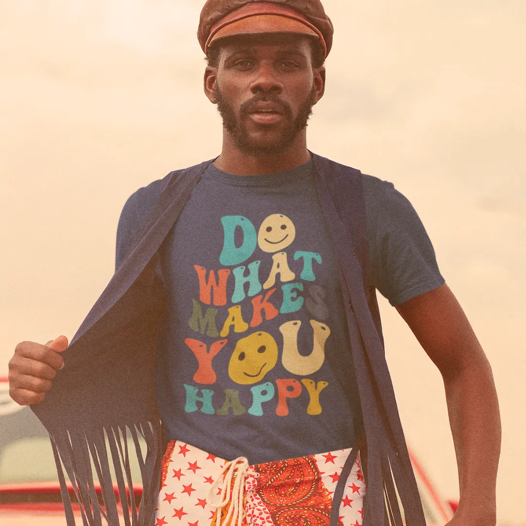 Do What Makes You Happy T-Shirt